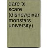 Dare to Scare (Disney/Pixar Monsters University) door Random House Disney