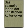 Das Sexuelle Leben Der Christlichen Kulturvolker door Josef Müller