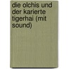 Die Olchis und der karierte Tigerhai (mit Sound) door Erhard Dietl