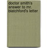 Doctor Smith's Answer to Mr. Blatchford's Letter door William Smith