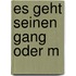 Es geht seinen Gang oder M