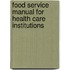 Food Service Manual for Health Care Institutions