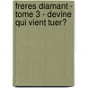 Freres Diamant - Tome 3 - Devine Qui Vient Tuer? door Anthony Horowitz
