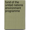 Fund of the United Nations Environment Programme by United Nations Environment Programme