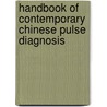 Handbook of Contemporary Chinese Pulse Diagnosis door Leon Hammer