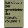 Handbuch Der Geschichte Der Litteratur, Volume 1 door Ludwig Wachler
