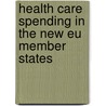 Health Care Spending In The New Eu Member States door Mukesh Chawla