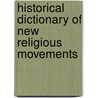Historical Dictionary of New Religious Movements door George D. Chryssides