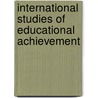 International Studies of Educational Achievement by Neville Postlethwaite