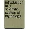 Introduction To A Scientific System Of Mythology door Karl Otfried Muller