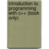 Introduction to Programming with C++ (Book Only) door Diane Zak