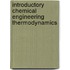 Introductory Chemical Engineering Thermodynamics