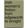Irish Women's Fiction: From Edgeworth to Enright by Heather Ingman