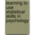 Learning To Use Statistical Skills In Psychology