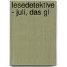 Lesedetektive - Juli, das Gl door Henriette Wich