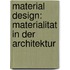 Material Design: Materialitat in Der Architektur