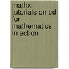 Mathxl Tutorials On Cd For Mathematics In Action door Consortium for Foundation Mathematics