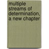 Multiple Streams of Determination, a New Chapter door Johnny Wimbrey