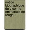 Notice Biographique Du Vicomte Emmanuel de Rouge by Gaston C. Maspero