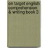 On Target English Comprehension & Writing Book 3