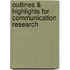 Outlines & Highlights For Communication Research
