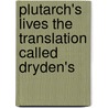 Plutarch's Lives The Translation Called Dryden's by A. H Clough
