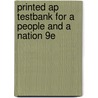 Printed Ap Testbank for a People and a Nation 9E by Sheriff