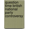 Question Time British National Party Controversy door Ronald Cohn