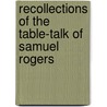 Recollections of the Table-Talk of Samuel Rogers door Samuel Rogers