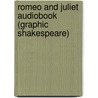 Romeo and Juliet Audiobook (Graphic Shakespeare) by Shakespeare William Shakespeare