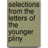 Selections From The Letters Of The Younger Pliny