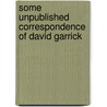 Some Unpublished Correspondence of David Garrick door David Garrick