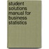 Student Solutions Manual for Business Statistics