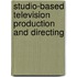 Studio-Based Television Production and Directing
