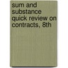 Sum and Substance Quick Review on Contracts, 8th door Professor Robert D. Brain
