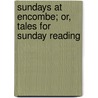 Sundays At Encombe; Or, Tales For Sunday Reading door H. C Adams