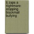 Tj Zaps A Nightmare: Stopping Blackmail Bullying