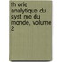 Th Orie Analytique Du Syst Me Du Monde, Volume 2