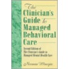 The Clinician's Guide to Managed Behavioral Care by William Winston