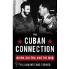 The Cuban Connection: Nixon, Castro, and the Mob door William Weyand Turner