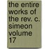 The Entire Works Of The Rev. C. Simeon Volume 17