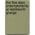 The Five Days Entertainments At Wentworth Grange