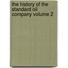 The History of the Standard Oil Company Volume 2 door Ida M. Tarbell