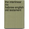 The Interlinear Niv Hebrew-english Old Testament door John R. Kohlenberger