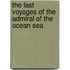 The Last Voyages of the Admiral of the Ocean Sea