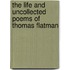 The Life And Uncollected Poems Of Thomas Flatman