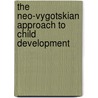 The Neo-Vygotskian Approach To Child Development by Yuriy Karpov