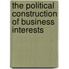 The Political Construction of Business Interests door Duane Swank