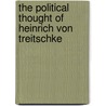 The Political Thought of Heinrich Von Treitschke door H.W. C. Davis