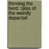 Thinning The Herd: Tales Of The Weirdly Departed
